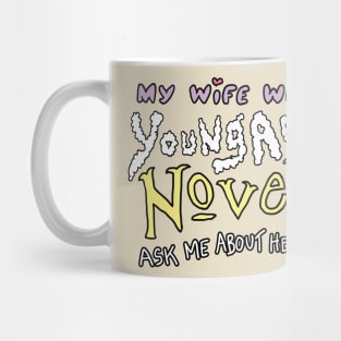 My Wife Writes YA Novels Mug